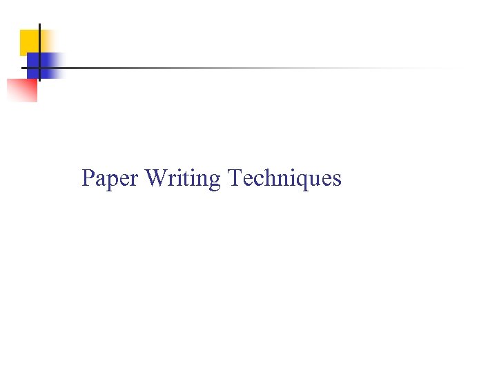 Paper Writing Techniques 