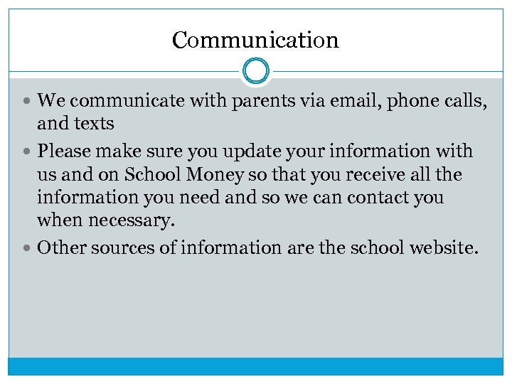 Communication We communicate with parents via email, phone calls, and texts Please make sure