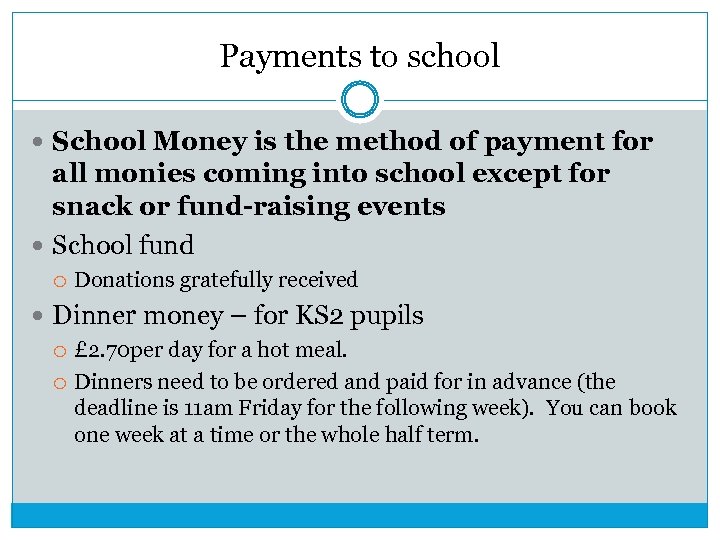 Payments to school School Money is the method of payment for all monies coming