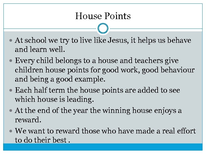 House Points At school we try to live like Jesus, it helps us behave