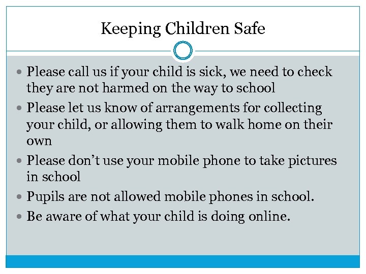 Keeping Children Safe Please call us if your child is sick, we need to