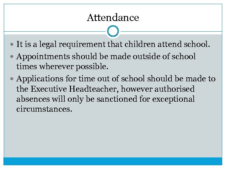 Attendance It is a legal requirement that children attend school. Appointments should be made