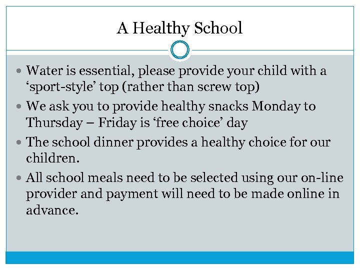 A Healthy School Water is essential, please provide your child with a ‘sport-style’ top