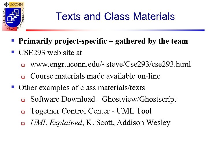 Texts and Class Materials § Primarily project-specific – gathered by the team § CSE