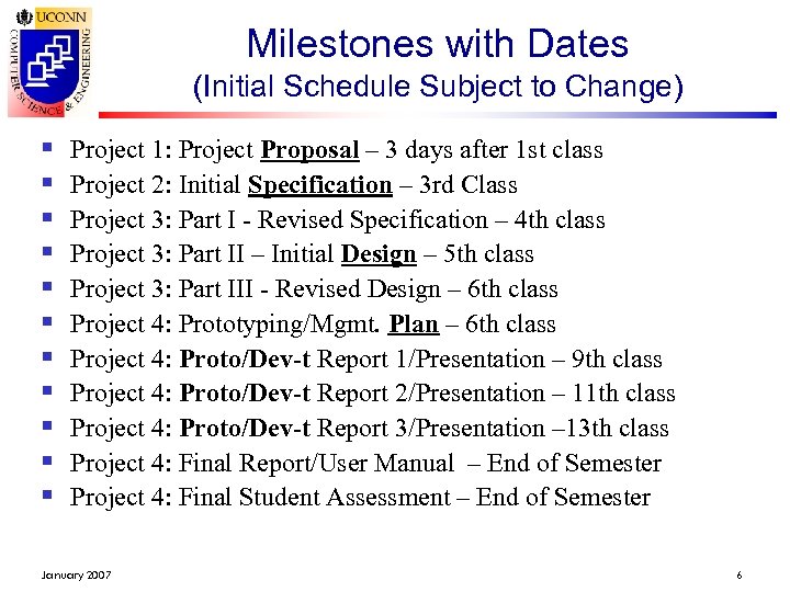 Milestones with Dates (Initial Schedule Subject to Change) § § § Project 1: Project