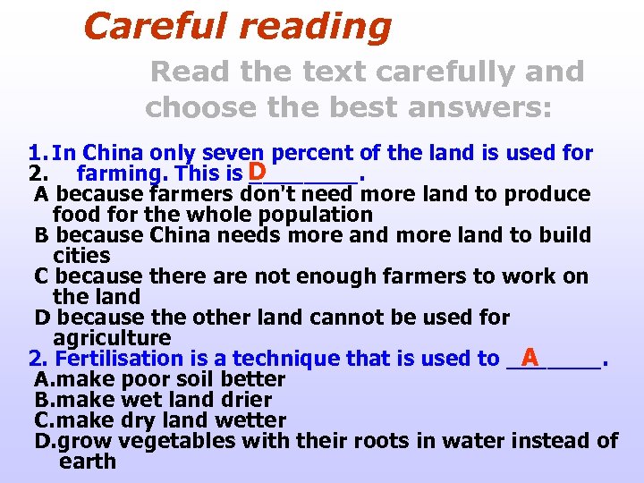 Careful reading Read the text carefully and choose the best answers: 1. In China