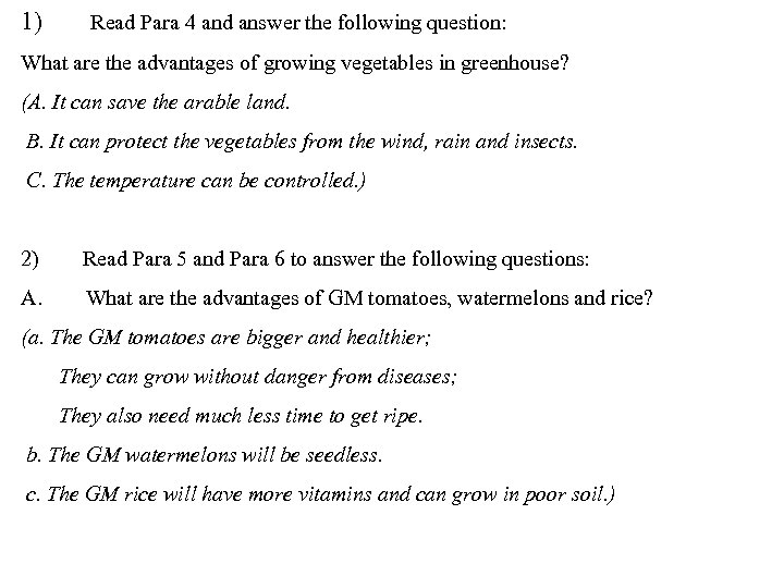 1) Read Para 4 and answer the following question: What are the advantages of