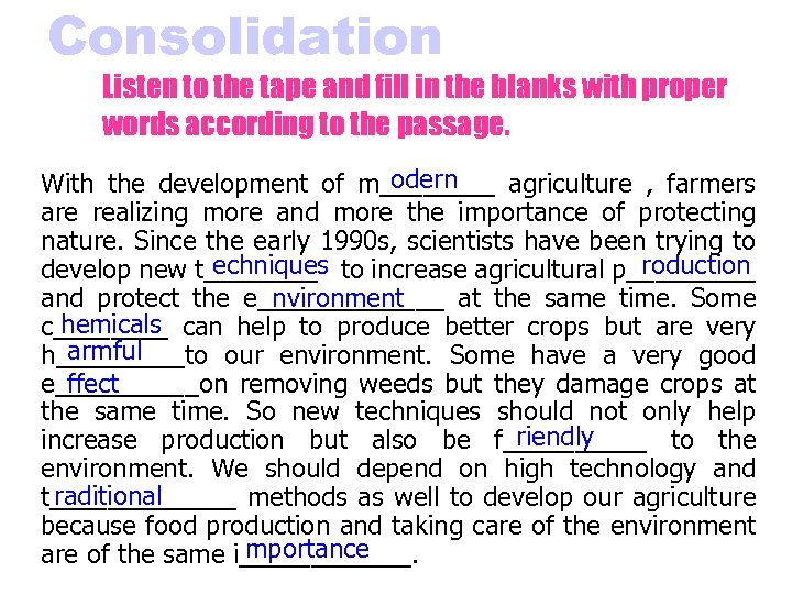 Consolidation Listen to the tape and fill in the blanks with proper words according