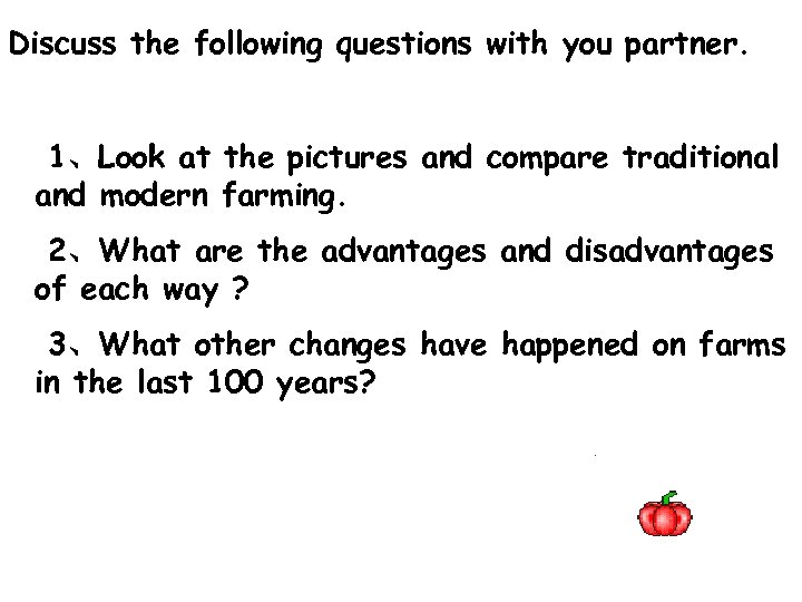 Discuss the following questions with you partner. 1、Look at the pictures and compare traditional