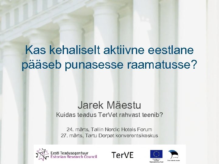 Kas kehaliselt aktiivne eestlane pääseb punasesse raamatusse? Jarek Mäestu Kuidas teadus Ter. Vet rahvast