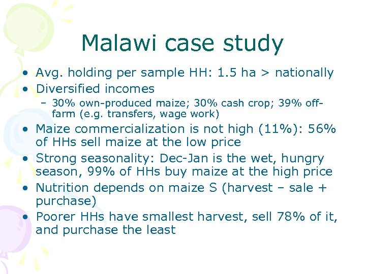 Malawi case study • Avg. holding per sample HH: 1. 5 ha > nationally