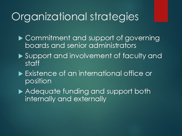 Organizational strategies Commitment and support of governing boards and senior administrators Support and involvement