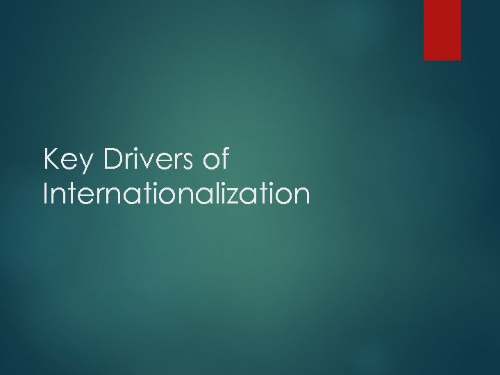 Key Drivers of Internationalization 