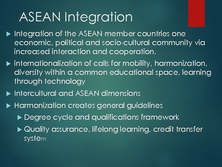 ASEAN Integration of the ASEAN member countries one economic, political and socio-cultural community via
