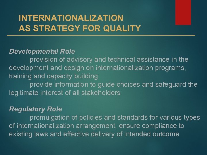 INTERNATIONALIZATION AS STRATEGY FOR QUALITY Developmental Role provision of advisory and technical assistance in
