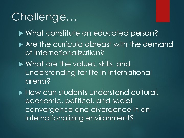 Challenge… What constitute an educated person? Are the curricula abreast with the demand of