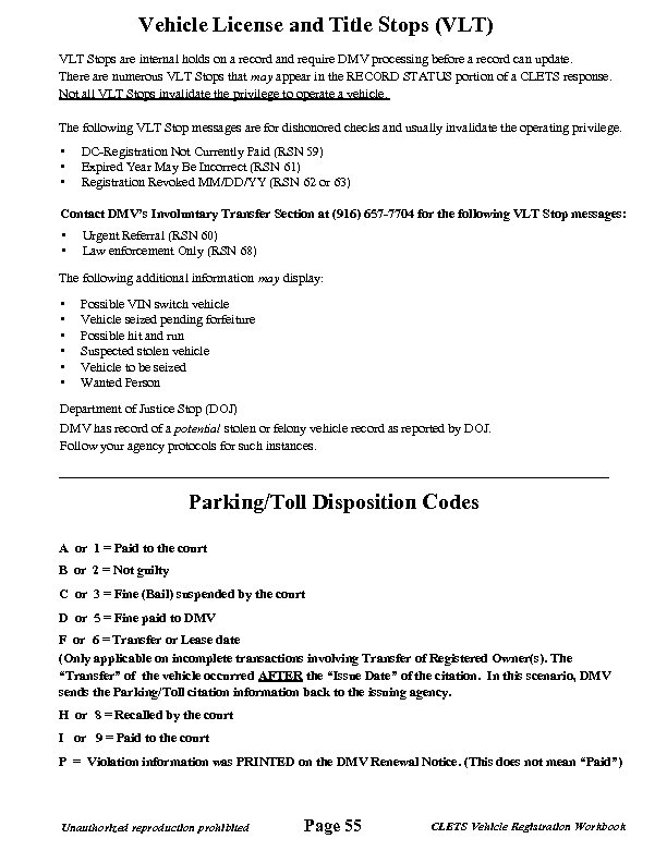 Vehicle License and Title Stops (VLT) VLT Stops are internal holds on a record