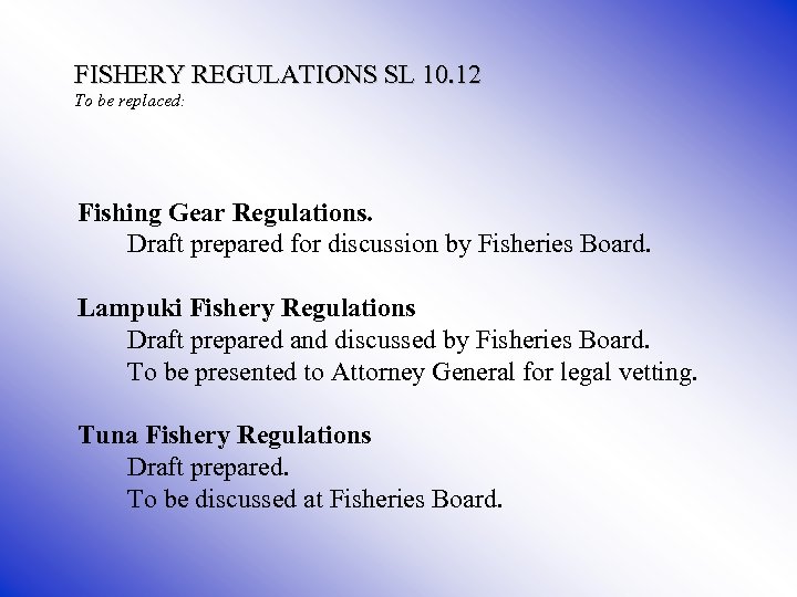 FISHERY REGULATIONS SL 10. 12 To be replaced: Fishing Gear Regulations. Draft prepared for