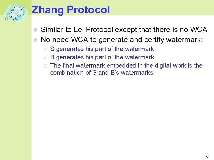 Zhang Protocol Similar to Lei Protocol except that there is no WCA No need