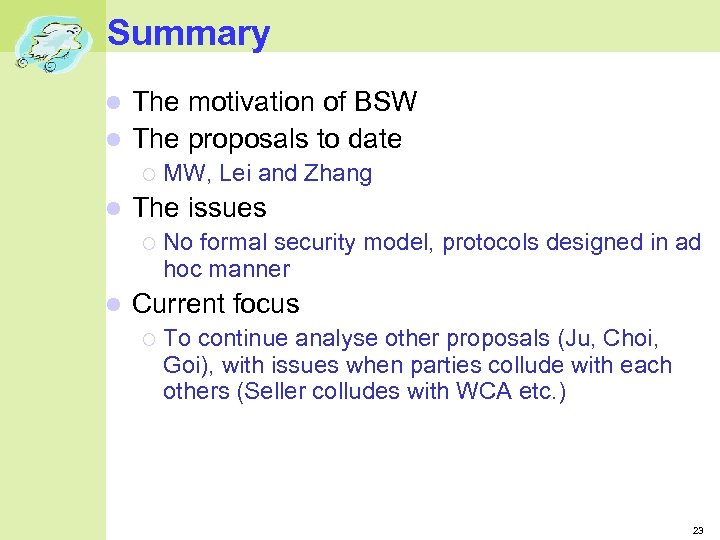 Summary The motivation of BSW The proposals to date The issues MW, Lei and