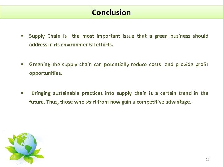 Conclusion § Supply Chain is the most important issue that a green business should