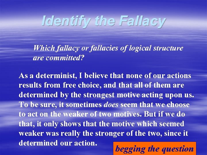 Identify the Fallacy Which fallacy or fallacies of logical structure are committed? As a