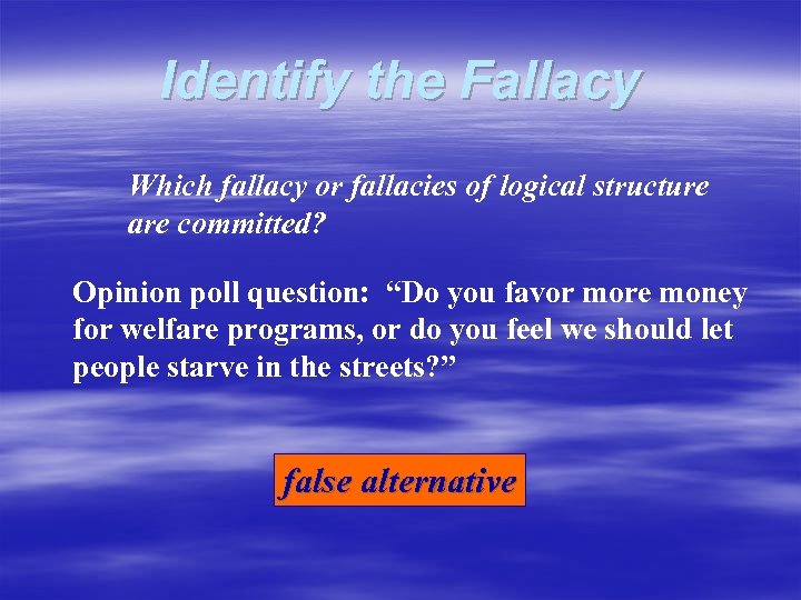 Identify the Fallacy Which fallacy or fallacies of logical structure are committed? Opinion poll