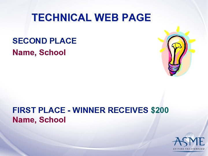 TECHNICAL WEB PAGE SECOND PLACE Name, School FIRST PLACE - WINNER RECEIVES $200 Name,