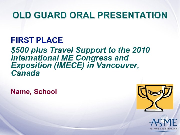OLD GUARD ORAL PRESENTATION FIRST PLACE $500 plus Travel Support to the 2010 International