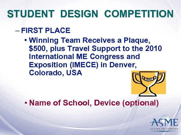 STUDENT DESIGN COMPETITION – FIRST PLACE • Winning Team Receives a Plaque, $500, plus