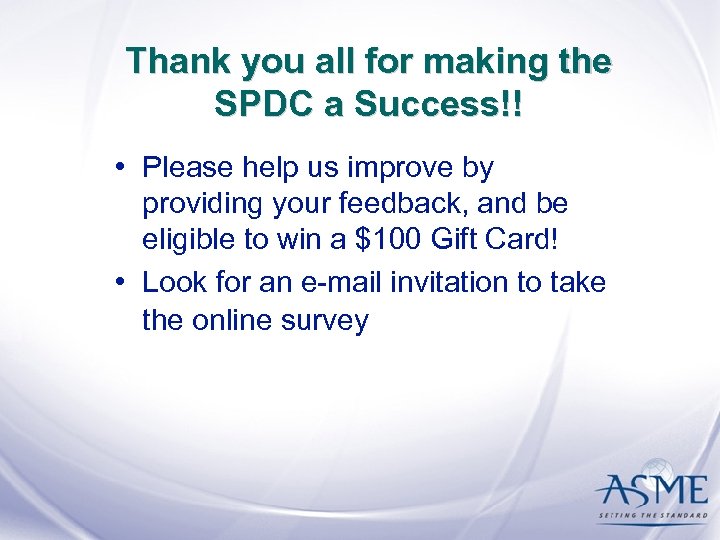 Thank you all for making the SPDC a Success!! • Please help us improve