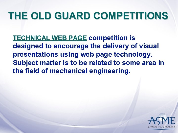 THE OLD GUARD COMPETITIONS TECHNICAL WEB PAGE competition is designed to encourage the delivery