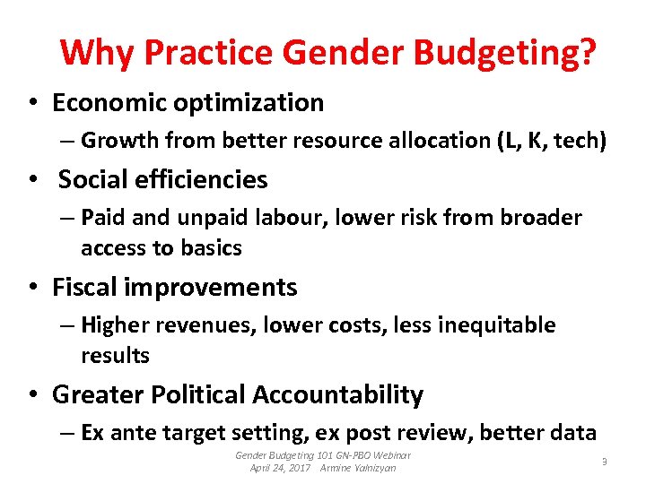 Why Practice Gender Budgeting? • Economic optimization – Growth from better resource allocation (L,