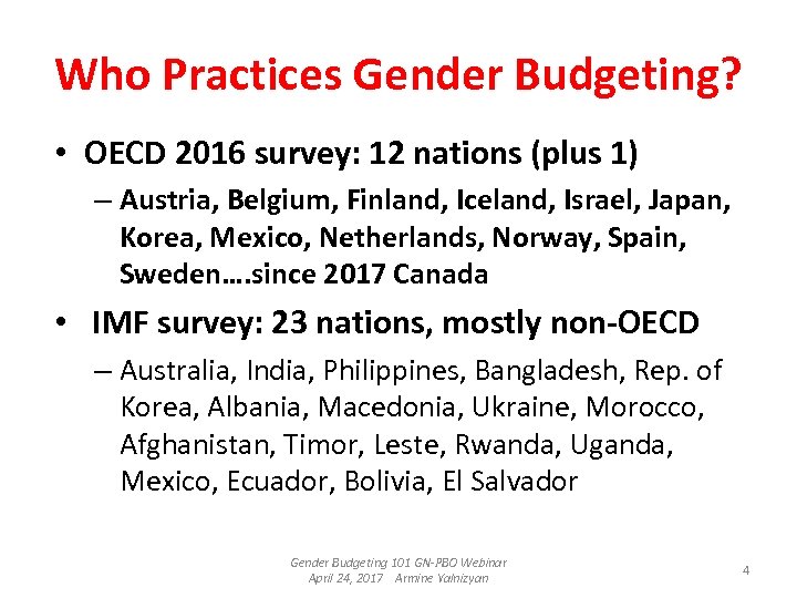 Who Practices Gender Budgeting? • OECD 2016 survey: 12 nations (plus 1) – Austria,