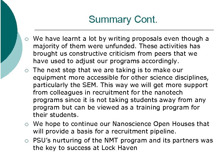 Summary Cont. ¡ ¡ We have learnt a lot by writing proposals even though