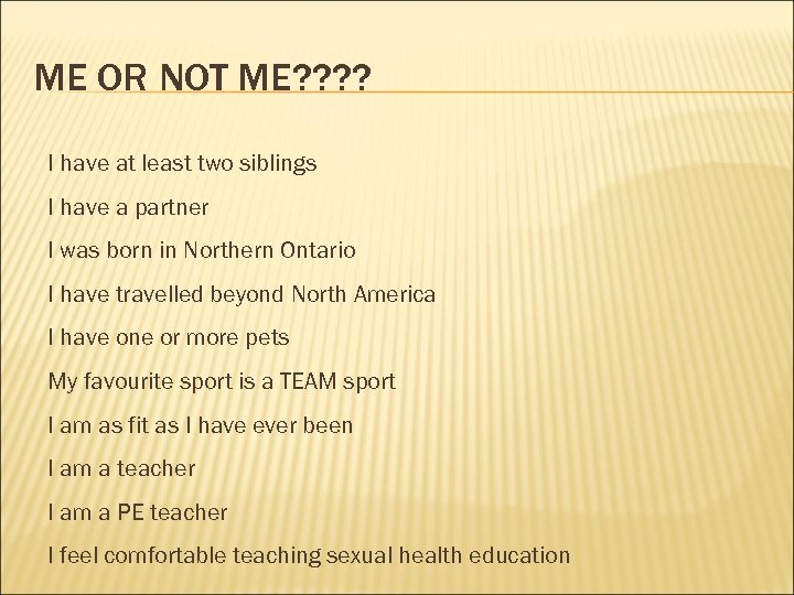 ME OR NOT ME? ? I have at least two siblings I have a