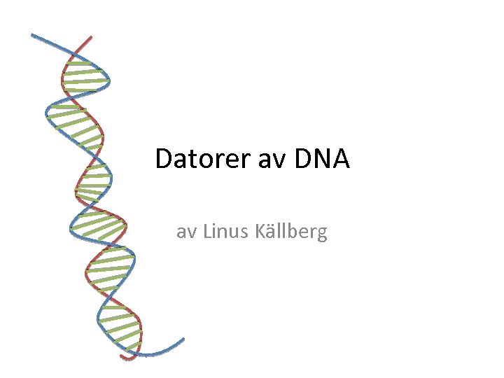 Datorer av DNA av Linus Källberg 