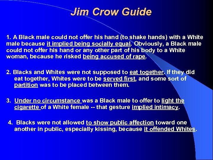 Jim Crow Guide 1. A Black male could not offer his hand (to shake