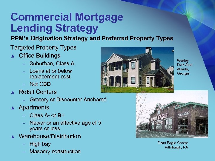 Commercial Mortgage Lending Strategy PPM’s Origination Strategy and Preferred Property Types Targeted Property Types