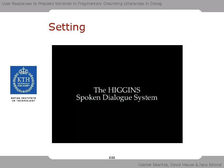 User Responses to Prosodic Variation in Fragmentary Grounding Utterances in Dialog Setting aaa Gabriel