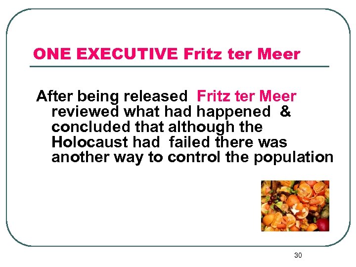 ONE EXECUTIVE Fritz ter Meer After being released Fritz ter Meer reviewed what had