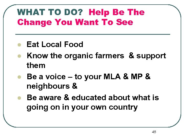 WHAT TO DO? Help Be The Change You Want To See l l Eat