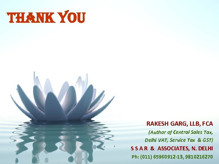 thank You RAKESH GARG, LLB, FCA (Author of Central Sales Tax, Delhi VAT, Service