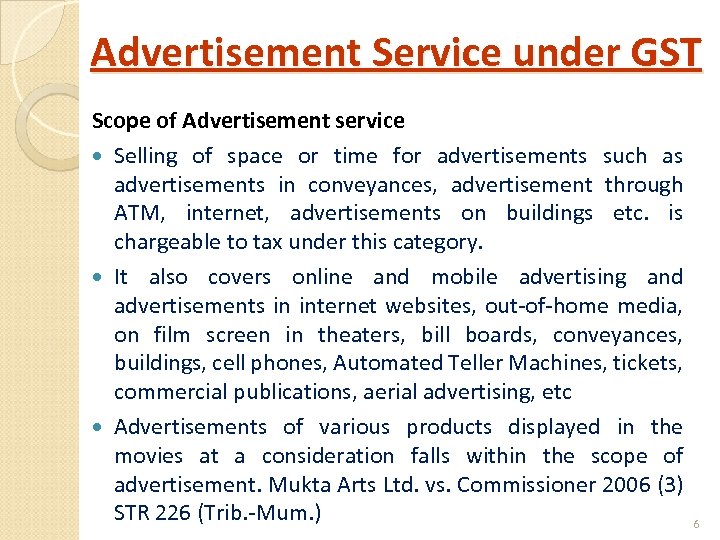 Advertisement Service under GST Scope of Advertisement service Selling of space or time for