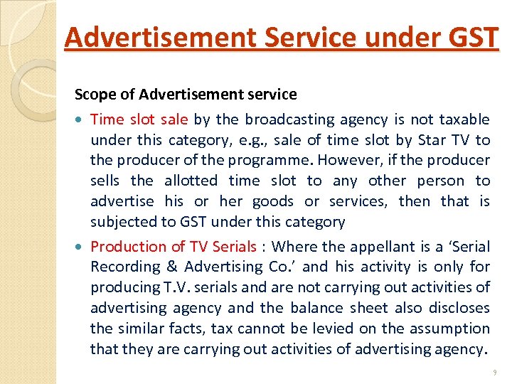 Advertisement Service under GST Scope of Advertisement service Time slot sale by the broadcasting