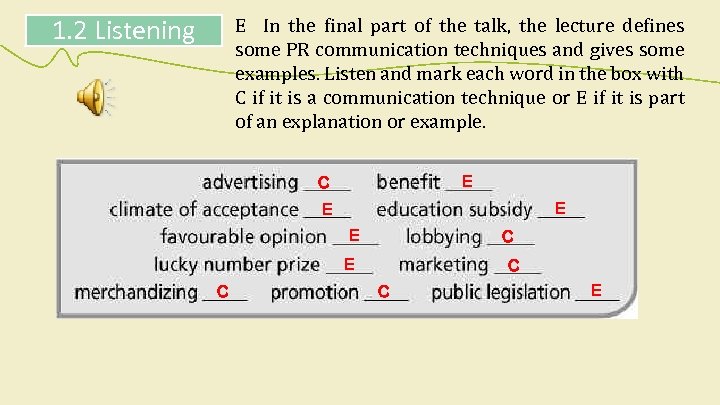 1. 2 Listening E In the final part of the talk, the lecture defines