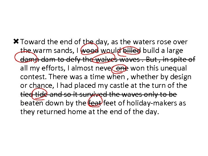 Toward the end of the day, as the waters rose over the warm