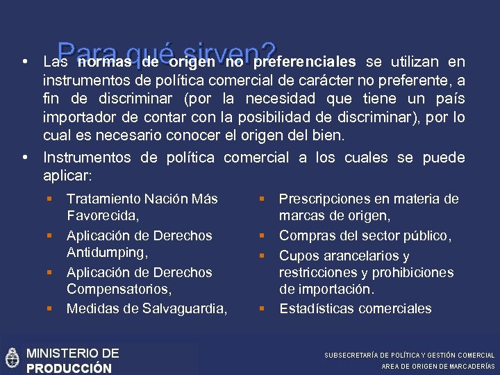 Para qué sirven? • Las normas de origen no preferenciales se utilizan en instrumentos