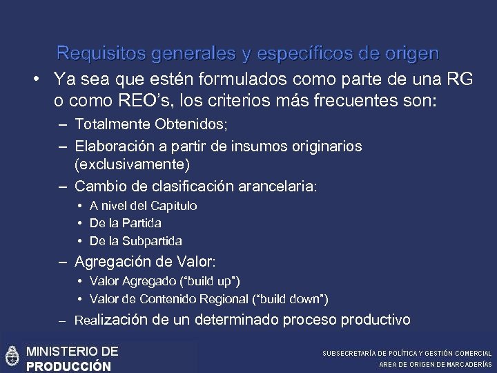 Requisitos generales y específicos de origen • Ya sea que estén formulados como parte
