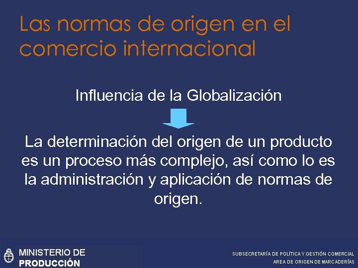 Las normas de origen en el comercio internacional Influencia de la Globalización La determinación